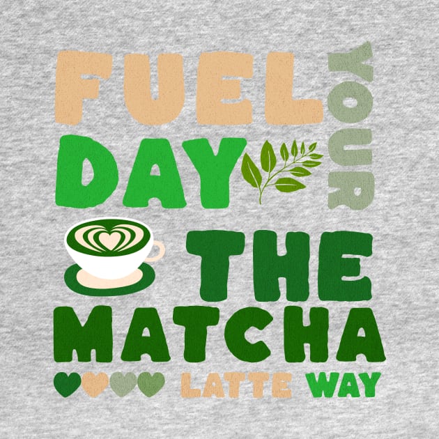 Fuel Your Day the Matcha Latte Way by PrintWave